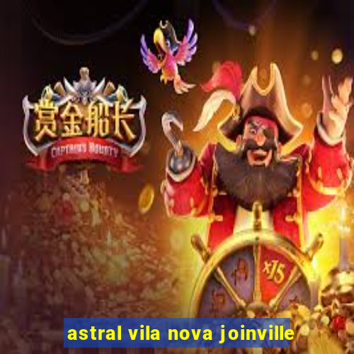 astral vila nova joinville